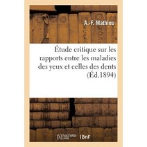 A0/00tude Critique Sur Les Rapports Entre Les Maladies Des Yeux Et Celles Des Dents Paperback, Hachette Livre Bnf