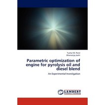 Parametric Optimization of Engine for Pyrolysis Oil and Diesel Blend Paperback, LAP Lambert Academic Publishing