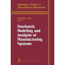 Stochastic Modeling and Analysis of Manufacturing Systems Paperback, Springer