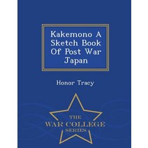 Kakemono a Sketch Book of Post War Japan - War College Series Paperback