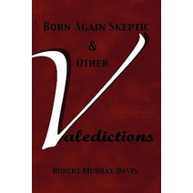 Born Again Skeptic & Other Valedictions Paperback, Mongrel Empire Press