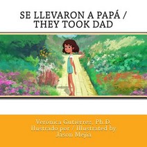 Se Llevaron a Papa / They Took Dad Paperback, Createspace Independent Publishing Platform