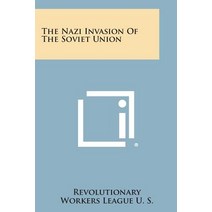 The Nazi Invasion of the Soviet Union Paperback, Literary Licensing, LLC