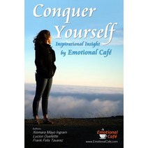 Conquer Yourself: Inspirational Insight by Emotional Cafe Paperback, Createspace Independent Publishing Platform