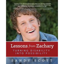 Lessons from Zachary: Turning Disability Into Possibility Paperback, Sandy Scot LLC