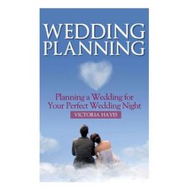 Wedding Planning: Planning a Wedding for Your Perfect Wedding Night Paperback, Webnetworks Inc