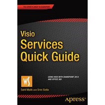 VISIO Services Quick Guide: Using VISIO with Sharepoint 2013 and Office 365 Paperback, Apress