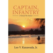 Captain Infantry: A Vietnam War Memoir Hardcover, Authorhouse