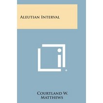 Aleutian Interval Paperback, Literary Licensing, LLC