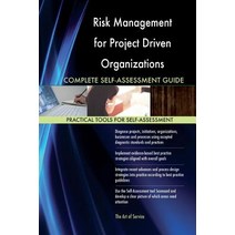Risk Management for Project Driven Organizations Complete Self-Assessment Guide Paperback, Createspace Independent Publishing Platform