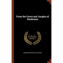 From the Caves and Jungles of Hindostan Hardcover, Pinnacle Press