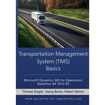 Tms Transportation Management System Basics: Microsoft Dynamics 365 for Operations / Microsoft Dynamic..., Createspace Independent Publishing Platform