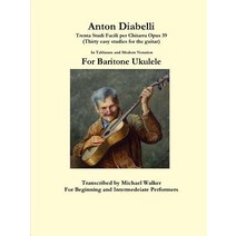 Anton Diabelli: Trenta Studi Facili Per Chitarra Opus 39 (Thirty Easy Studies for the Guitar) in Tabla..., Lulu.com
