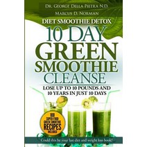 Diet Smoothie Detox 10 Day Green Smoothie Cleanse: Lose Up to 10 Pounds and 10 Years in Just 10 Days...., Royce Cardiff Publishing House