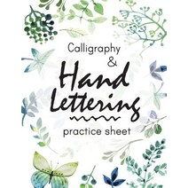 (영문도서) Calligraphy and Hand Lettering Practice Sheet: Large Print 150 Pages and Three Types of Practice: Hand..., Createspace Independent Publishing Platform