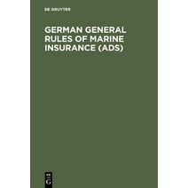 German General Rules of Marine Insurance (Ads): And DTV Hull Clauses 1978 (as Amended in April 1984) ..., de Gruyter