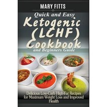 Quick & Easy Ketogenic (Lchf) Cooking with Beginners Guide: Delicious Low-Carb High-Fat Recipes for M..., Createspace Independent Publishing Platform