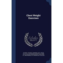 Chest Weight Exercises Hardcover, Sagwan Press
