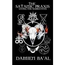 The Satanic Praxis: Living the Narratives Paperback, Skeptic