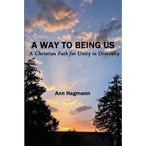 A Way to Being Us: A Christian Path for Unity in Diversity Paperback, Createspace Independent Publishing Platform