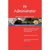 HR Administrator Red-Hot Career Guide; 2505 Real Interview Questions Paperback, Createspace Independent Publishing Platform