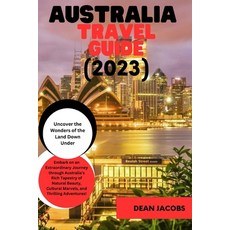 (外文書) Australia Travel Guide 2023: The Ultimate Travel Guide to the land down under Paperback, Independently Published, English