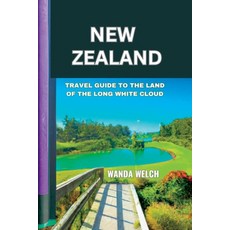(外文書) New Zealand: Travel Guide to the Land of the Long White Cloud Paperback, Independently Published, English