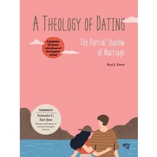 [샘솟는기쁨]A Theology of Dating : The Partial Shadow of Marriage 연애 신학 (영문판), 샘솟는기쁨