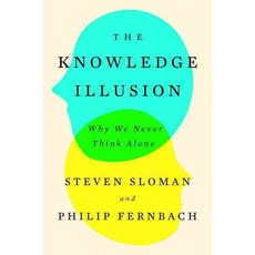The Knowledge Illusion: Why We Never Think Alone, Riverhead Books