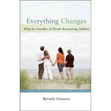Everything Changes: Help for Families of Newly Recovering Addicts, Hazelden