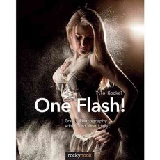 One Flash!: Great Photography With Just One Light, Rocky Nook