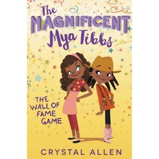 The Magnificent Mya Tibbs: The Wall of Fame Game Hardcover, Balzer & Bray/Harperteen