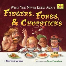 What You Never Knew about Fingers Forks & Chopsticks Paperback, Simon & Schuster Books for Young Readers