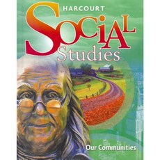 Harcourt Social Studies: Student Edition Grade 3 Our Communities 2010 Hardcover, Harcourt School Publishers