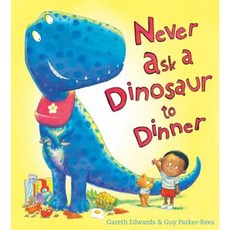 Never Ask a Dinosaur to Dinner Hardcover, Scholastic Press