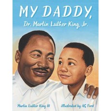 My Daddy Dr. Martin Luther King Jr. Paperback, Amistad Press