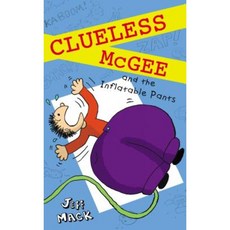 Clueless McGee and the Inflatable Pants Hardcover, Philomel Books