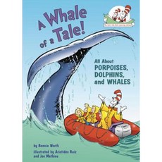 Whale of a Tale! : All About Porpoises Dolphins And Whales:, Random House