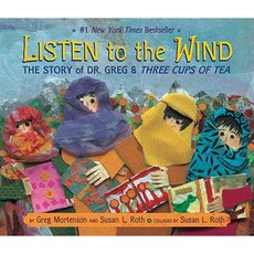 Listen to the Wind: A Village in Pakistan Builds a School Hardcover, Dial Books