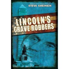 Lincoln's Grave Robbers Hardcover, Scholastic Press