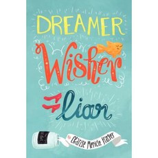 Dreamer Wisher Liar Hardcover, Balzer & Bray/Harperteen