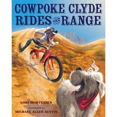 Cowpoke Clyde Rides the Range Hardcover, Clarion Books