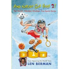 And Nobody Got Hurt 2!: The World's Weirdest Wackiest Most Amazing True Sports Stories Paperback, Little, Brown Young Readers