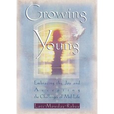 Growing Young: Embracing the Joy and Accepting the Challenges of Mid-Life Paperback, Waterbrook Press