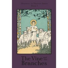 The Vine and the Branches: Highway to Heaven Series Paperback, St. Augustine Academy Press