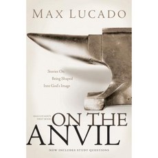 On the Anvil: Max Lucados First Book Paperback, Tyndale House Publishers