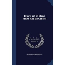 Brown-Rot of Stone Fruits and Its Control Hardcover, Sagwan Press