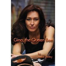 Gina the Queen Bee: The Story of a 50s Biker Queen Paperback, Createspace Independent Publishing Platform