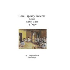 Bead Tapestry Patterns Loom Dance Class by Degas Paperback, Createspace Independent Publishing Platform