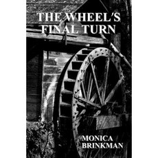 The Wheel's Final Turn Paperback, All Things That Matter Press